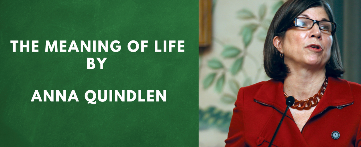 The meaning of life by Anna Quindlen